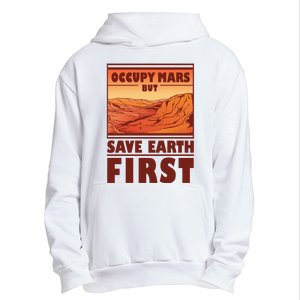 Occupy Mars But Save Earth First Urban Pullover Hoodie