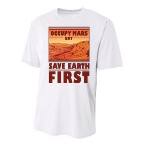 Occupy Mars But Save Earth First Performance Sprint T-Shirt