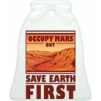 Occupy Mars But Save Earth First Ceramic Bell Ornament