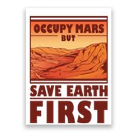 Occupy Mars But Save Earth First Poster