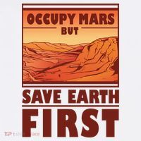 Occupy Mars But Save Earth First Poster
