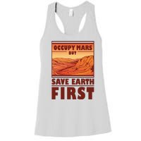 Occupy Mars But Save Earth First Women's Racerback Tank