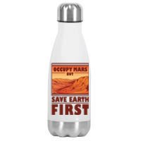 Occupy Mars But Save Earth First Stainless Steel Insulated Water Bottle