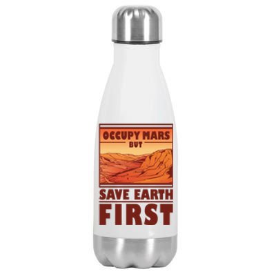 Occupy Mars But Save Earth First Stainless Steel Insulated Water Bottle