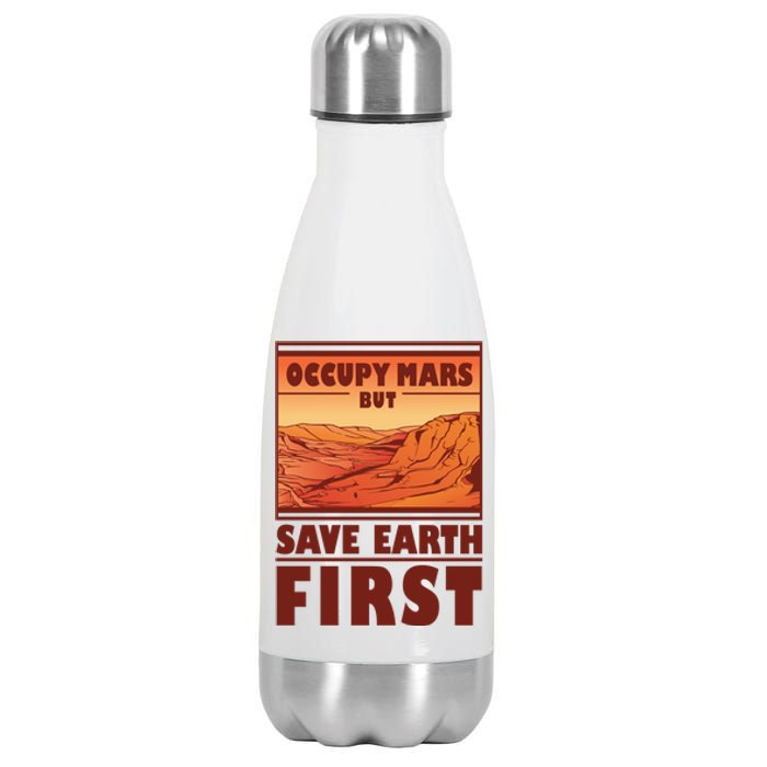 Occupy Mars But Save Earth First Stainless Steel Insulated Water Bottle