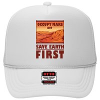 Occupy Mars But Save Earth First Hat