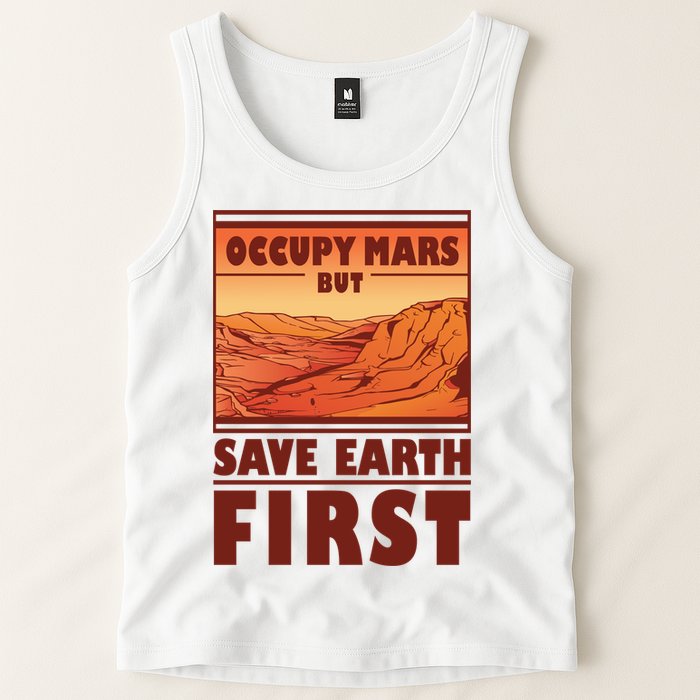 Occupy Mars But Save Earth First Tank Top