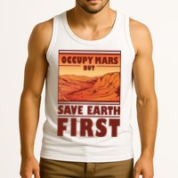 Occupy Mars But Save Earth First Tank Top