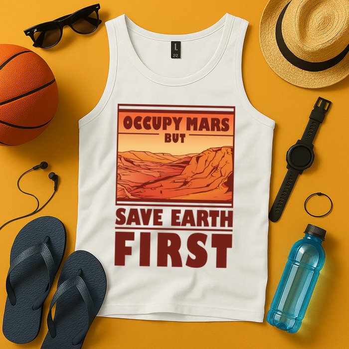 Occupy Mars But Save Earth First Tank Top