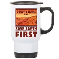 Occupy Mars But Save Earth First Stainless Steel Travel Mug