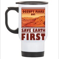 Occupy Mars But Save Earth First Stainless Steel Travel Mug