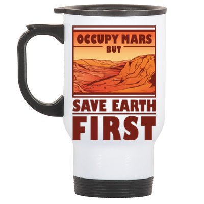 Occupy Mars But Save Earth First Stainless Steel Travel Mug