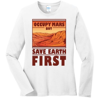 Occupy Mars But Save Earth First Ladies Long Sleeve Shirt