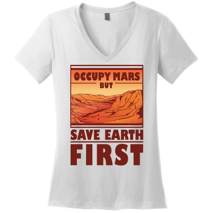 Occupy Mars But Save Earth First Women's V-Neck T-Shirt