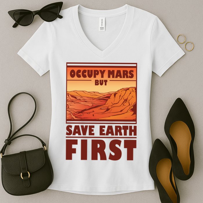 Occupy Mars But Save Earth First Women's V-Neck T-Shirt