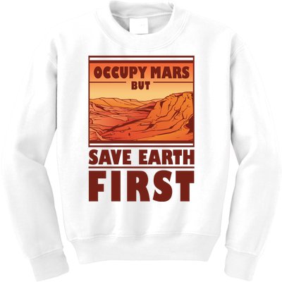 Occupy Mars But Save Earth First Kids Sweatshirt