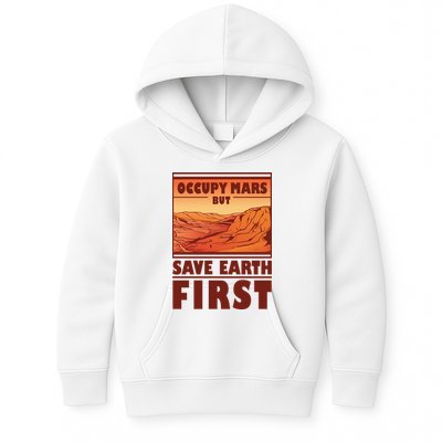 Occupy Mars But Save Earth First Kids Hoodie