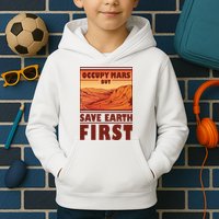 Occupy Mars But Save Earth First Kids Hoodie