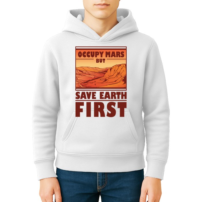 Occupy Mars But Save Earth First Kids Hoodie