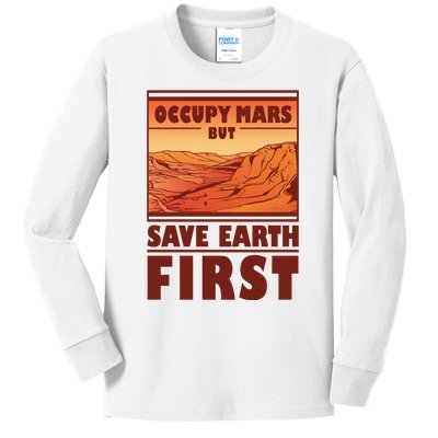 Occupy Mars But Save Earth First Kids Long Sleeve Shirt