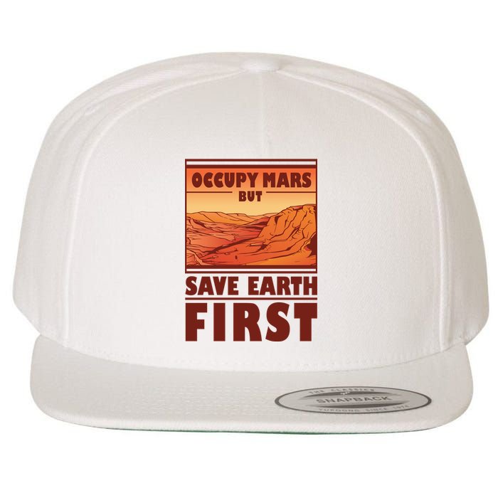 Occupy Mars But Save Earth First Wool Snapback Cap