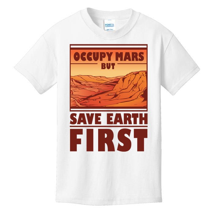 Occupy Mars But Save Earth First Kids T-Shirt