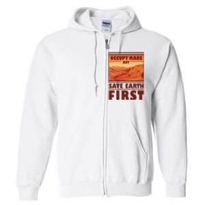 Occupy Mars But Save Earth First Full Zip Hoodie