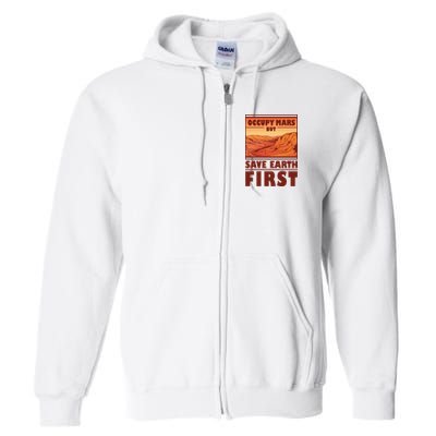 Occupy Mars But Save Earth First Full Zip Hoodie