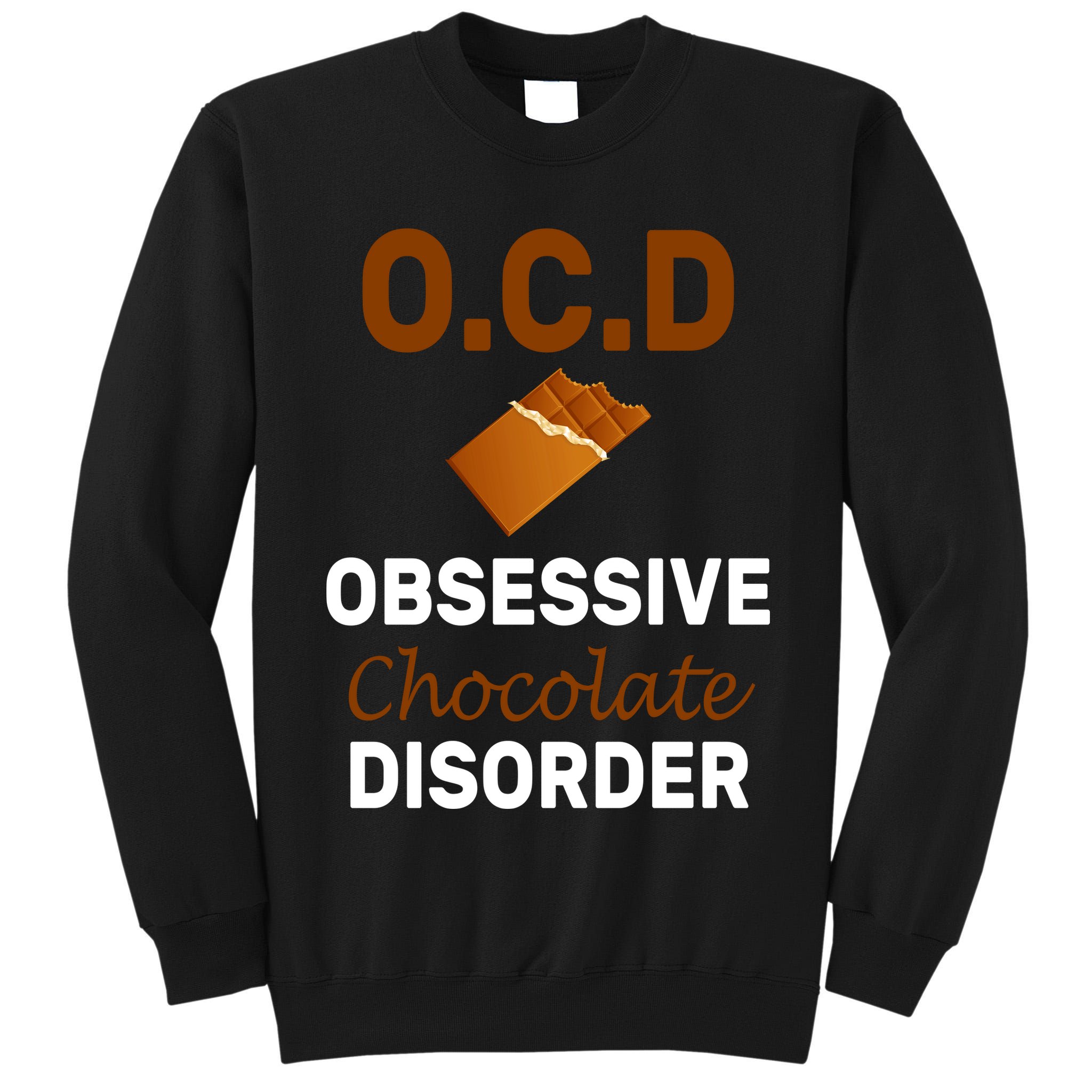 OCD Obsessive Chocolate Disorder Tall Sweatshirt