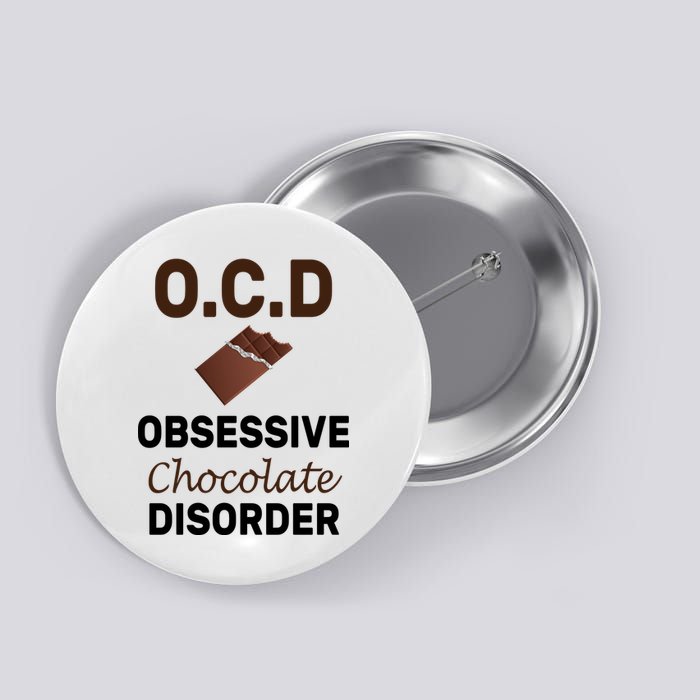 OCD Obsessive Chocolate Disorder Button