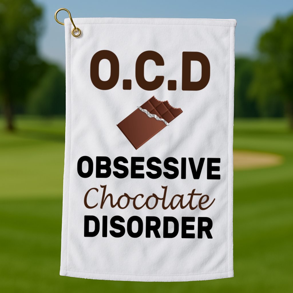 OCD Obsessive Chocolate Disorder Golf Towel