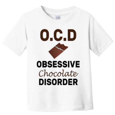 OCD Obsessive Chocolate Disorder Toddler T-Shirt