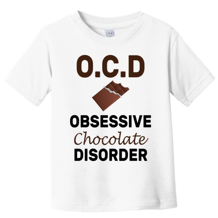 OCD Obsessive Chocolate Disorder Toddler T-Shirt
