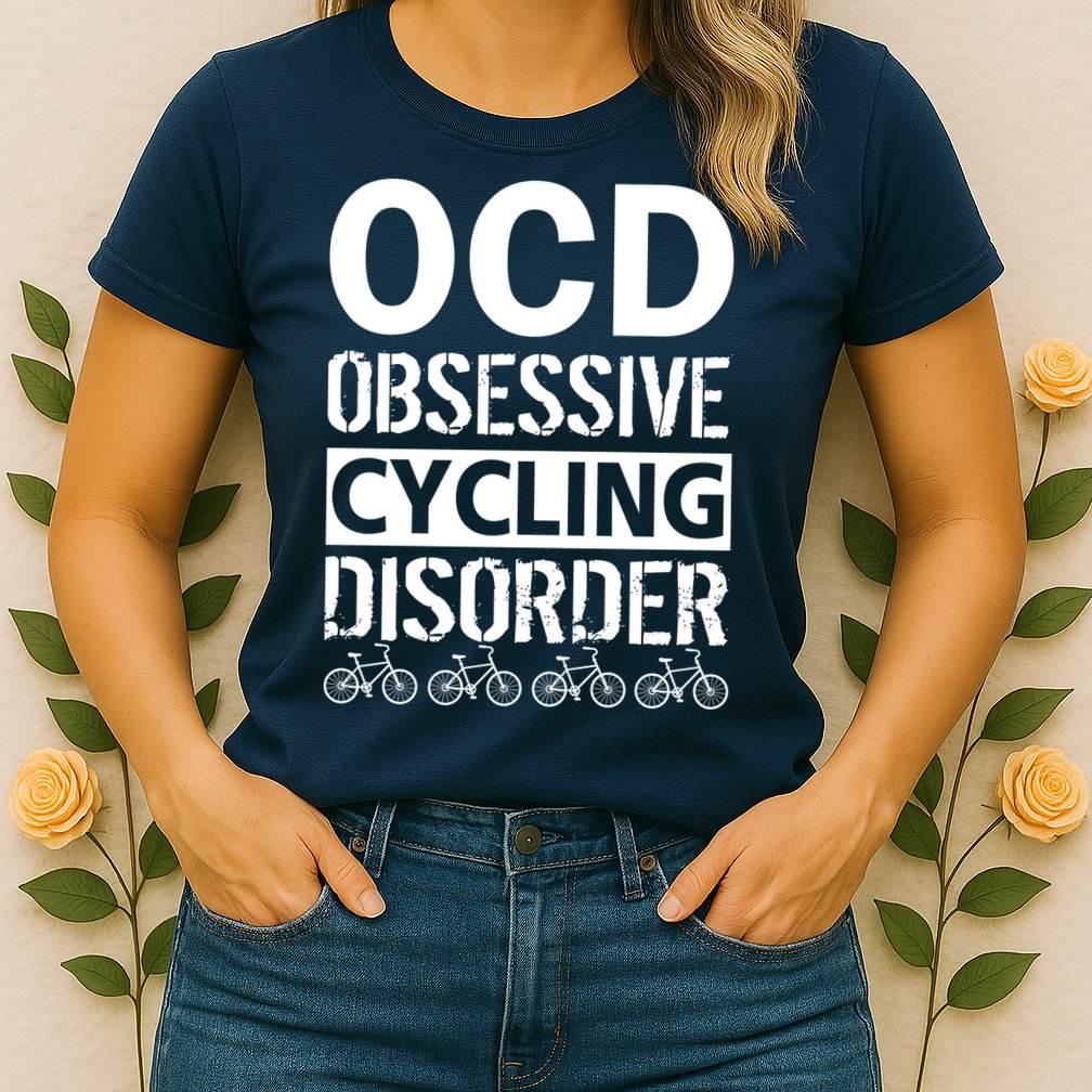 OCD Obsessive Cycling Disorder Womens T-Shirt