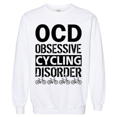 OCD Obsessive Cycling Disorder Garment-Dyed Sweatshirt