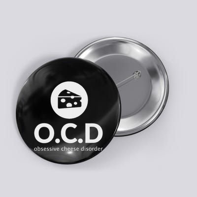 Obsessive Cheese Disorder Funny Cheese Lover Gift Button