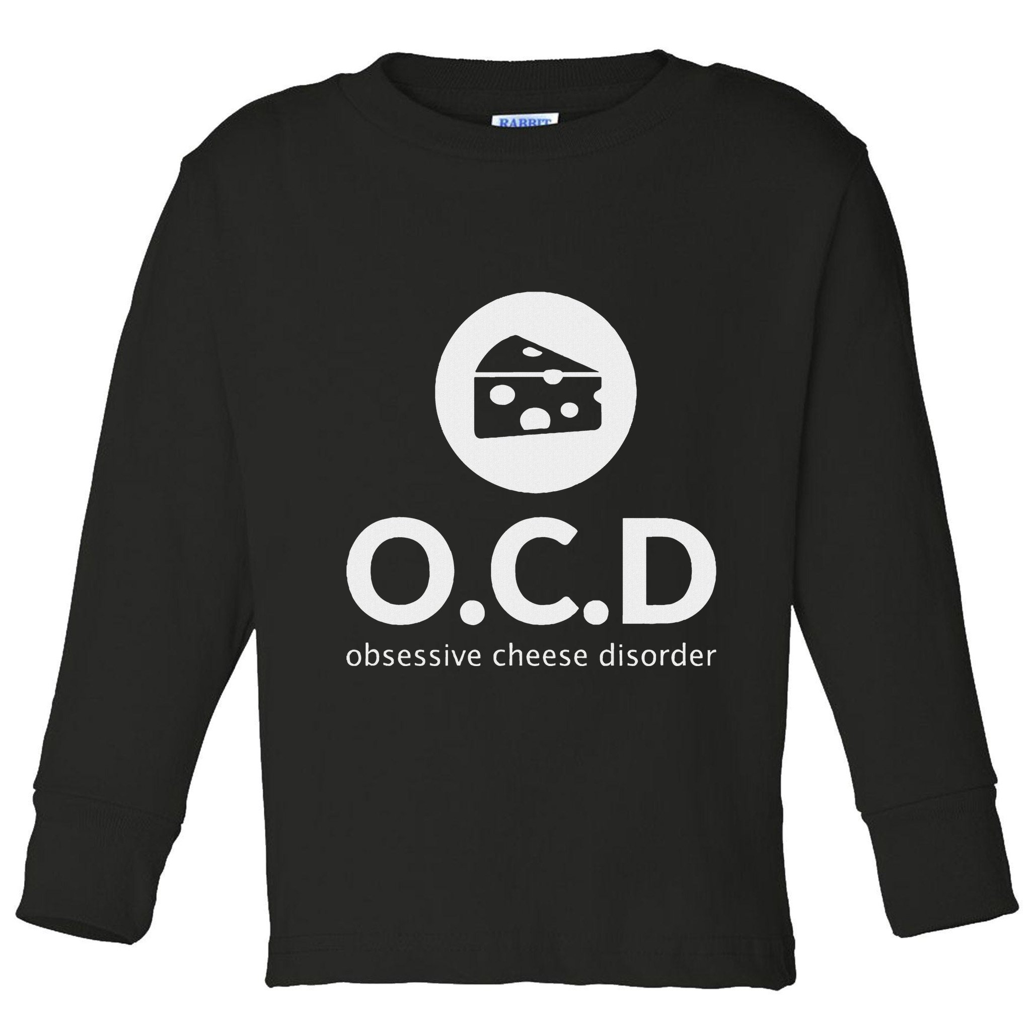 Obsessive Cheese Disorder Funny Cheese Lover Gift Toddler Long Sleeve Shirt