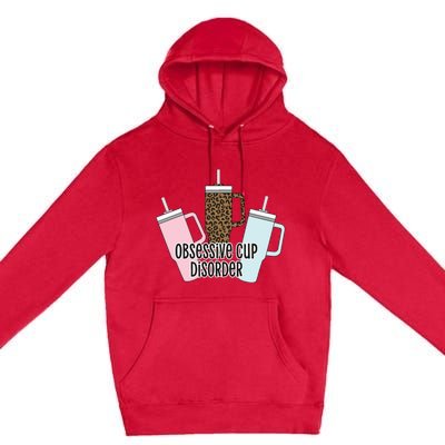 Obsessive Cup Disorder Premium Pullover Hoodie