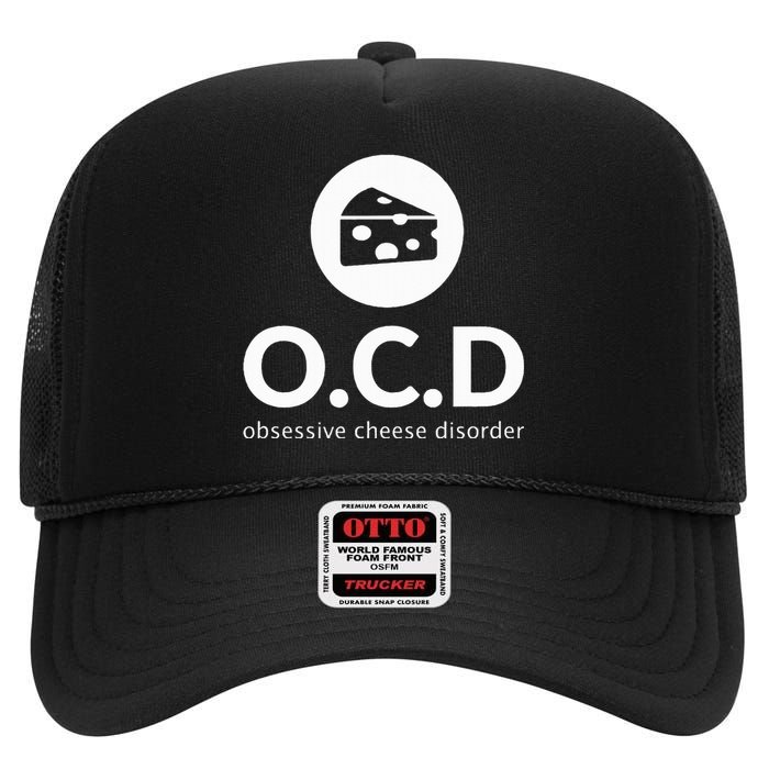 Obsessive Cheese Disorder Funny Cheese Lover High Crown Mesh Back Trucker Hat