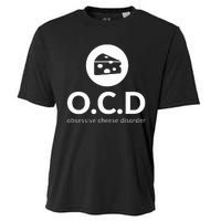 Obsessive Cheese Disorder Funny Cheese Lover Cooling Performance Crew T-Shirt