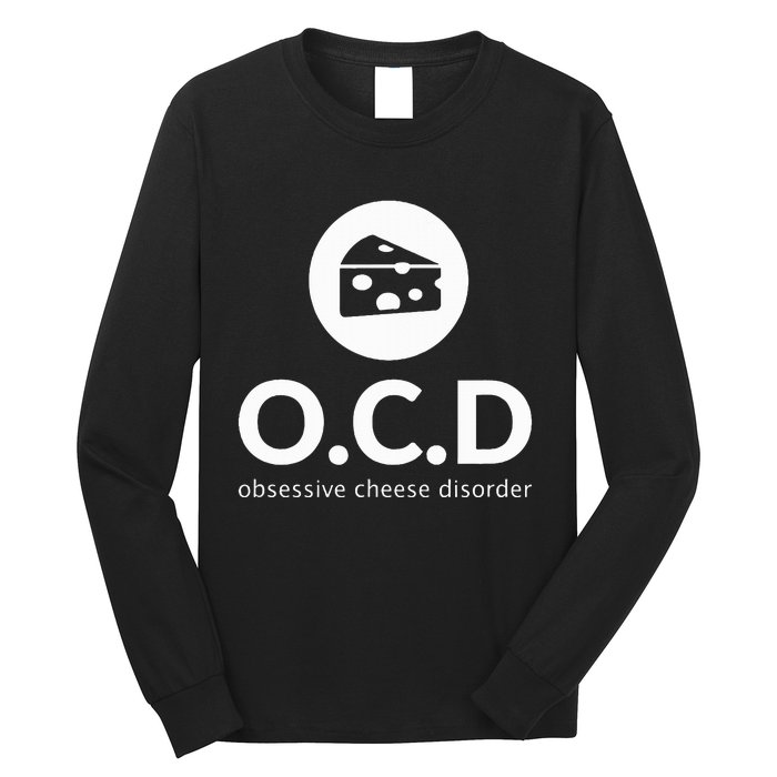 Obsessive Cheese Disorder Funny Cheese Lover Long Sleeve Shirt