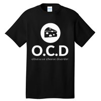 Obsessive Cheese Disorder Funny Cheese Lover Tall T-Shirt