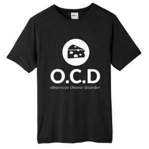 Obsessive Cheese Disorder Funny Cheese Lover Tall Fusion ChromaSoft Performance T-Shirt