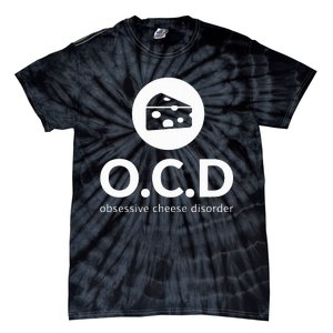 Obsessive Cheese Disorder Funny Cheese Lover Tie-Dye T-Shirt