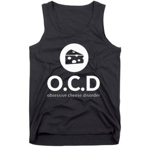 Obsessive Cheese Disorder Funny Cheese Lover Tank Top