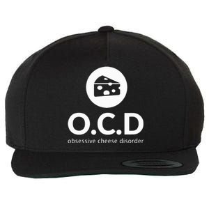 Obsessive Cheese Disorder Funny Cheese Lover Wool Snapback Cap