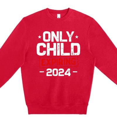 Only Child Expiring 2024 For New Big Brother Or Sister Premium Crewneck Sweatshirt