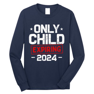 Only Child Expiring 2024 For New Big Brother Or Sister Long Sleeve Shirt