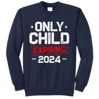 Only Child Expiring 2024 For New Big Brother Or Sister Tall Sweatshirt