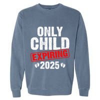 Only Child Expiring 2025 Big Brother Promoted To Big Bro Garment-Dyed Sweatshirt